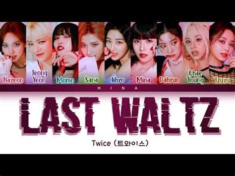 Twice Last Waltz Color Coded Lyrics Hang Rom Eng Youtube