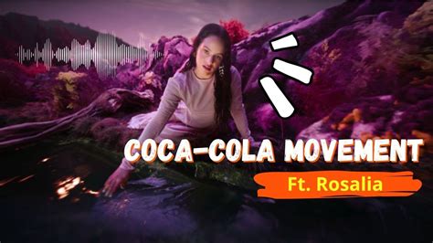 Anuncio Coca Cola Ft Rosal A Movement Youtube