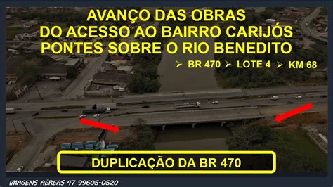 Acesso Ao Bairro Carij S E Pontes Sobre O Rio Benedito Duplica O Da