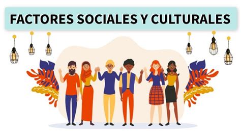 Factores Sociales Culturales Y Ambientales Que Afectan Al Desarrollo