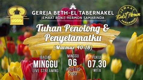 Ibadah Minggu Gbt Bukit Hermon Samarinda 06 Agustus 2023 Youtube