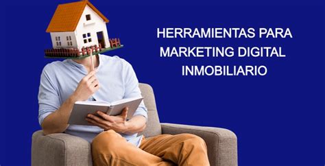 Descubre Las Herramientas Esenciales Para El Marketing Digital Inmobiliario