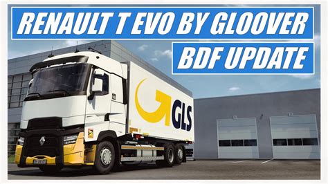 ETS 2 1 45 RENAULT T EVO BY GLOOVER BDF UPDATE YouTube