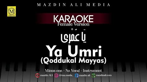 Karaoke Ya Umri Qoddukal Mayyas Female Version