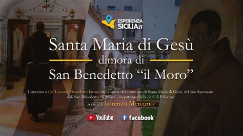 Santa Maria di Gesù dimora di San Benedetto il Moro