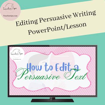 Editing Persuasive Texts PowerPoint Lesson Opinion Writing By