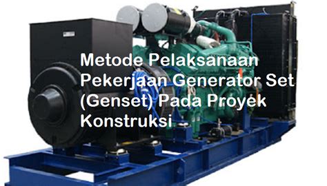 Metode Pelaksanaan Pekerjaan Generator Set Genset Pada Proyek