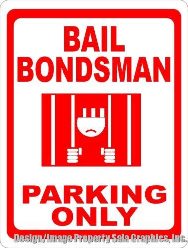 Bail Bondsman Parking Sign Signs By Salagraphics