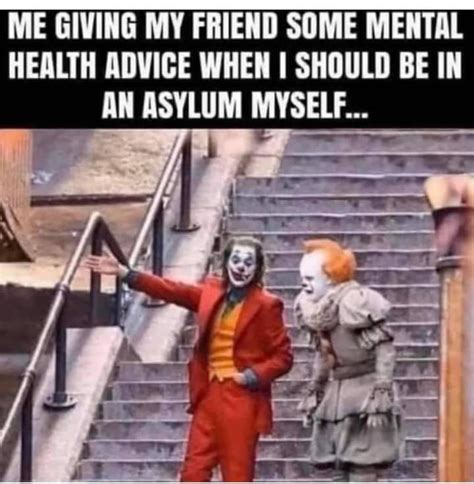 Me giving friend mental health advice : r/memes