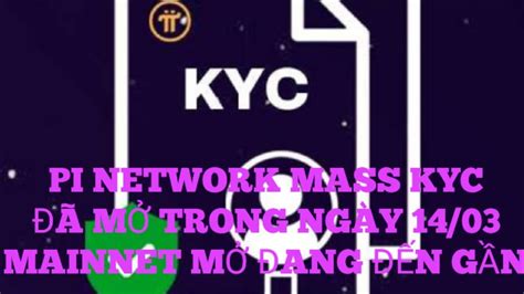 Pi Network Mass Kyc M Trong Ng Y Mainnet M Ang N G N