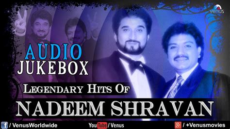 Nadeem Shravan Audio Jukebox Ishtar Music Youtube