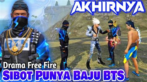 Drama Free Fire Akhirnya Sibot Punya Baju Bts Part Youtube