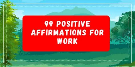 99 Positive Affirmations For Work: Empower Your Success And Productivity!