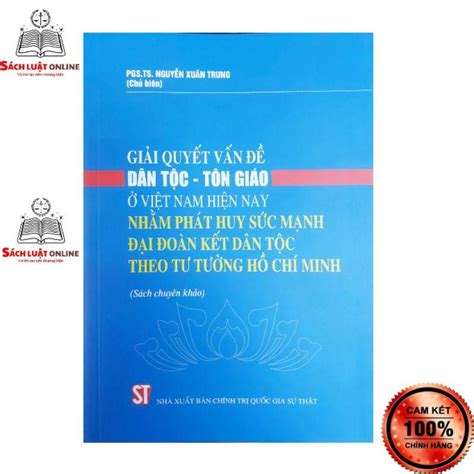 Sách Giải Quyết Vấn Đề Dân Tộc Tôn Giáo Ở Việt Nam Hiện Nay Nhằm Phát