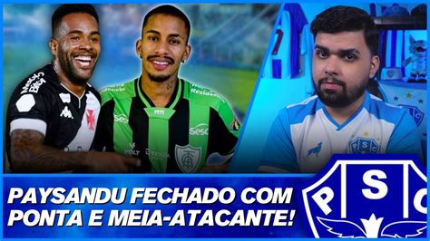 Refor Os Paysandu Anuncia Atacante E Negocia Meia Youtube