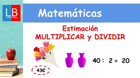 Estimación de MULTIPLICACIONES y DIVISIONES PRIMARIA YouTube