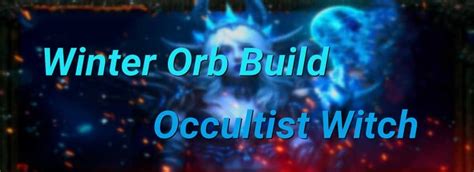 PoE Builds 3 16 Winter Orb Build Occultist Witch