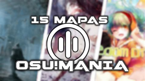 15 MAPAS DE OSU MANIA 4K QUE TIENES QUE JUGAR Beatmaps Osu Mania