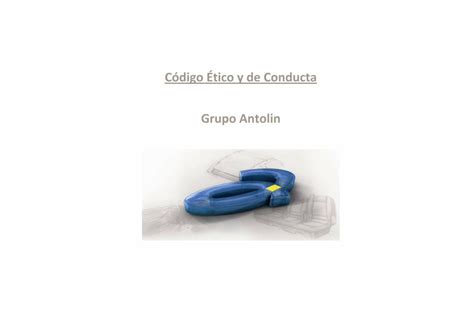 Pdf C Digo Tico Y De Conducta Grupo Antolin C Digo Ticoy De