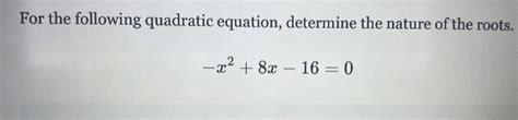 Solved For The Following Quadratic Equation Determine The Nature Of