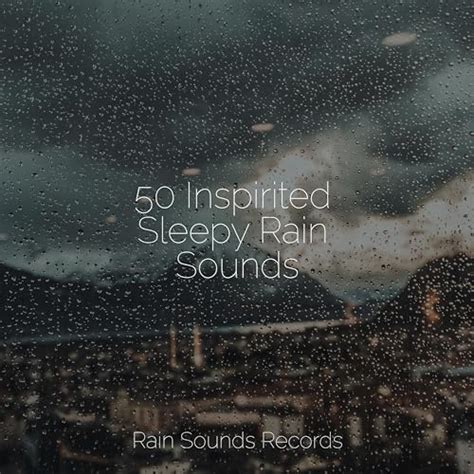 Spiele Inspirited Sleepy Rain Sounds Von Musica Relajante