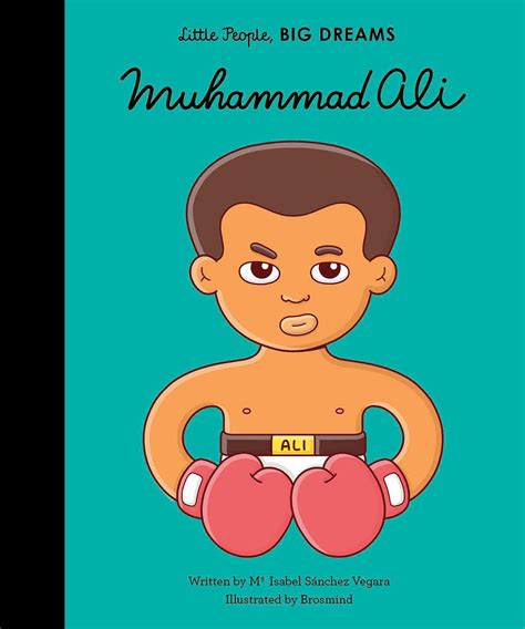 Muhammad Ali 21 My First Muhammad Ali Little People Big Dreams