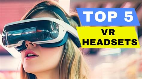 Top 5 Best Vr Headset 2024 Review Best Virtual Reality Headset To Buy For All Budget Buying