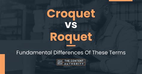 Croquet vs Roquet: Fundamental Differences Of These Terms