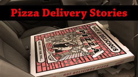 True Scary Pizza Delivery Horror Stories Youtube