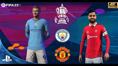 Fifa 23 Manchester City Vs Manchester United Fa Cup Final Ps5 Gameplay 4k 60fps Youtube