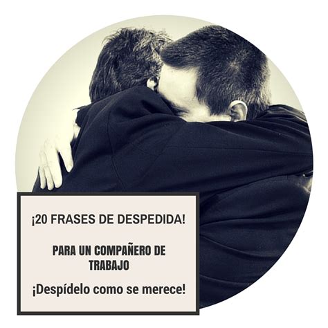 20 frases de despedida a un compañero de trabajo