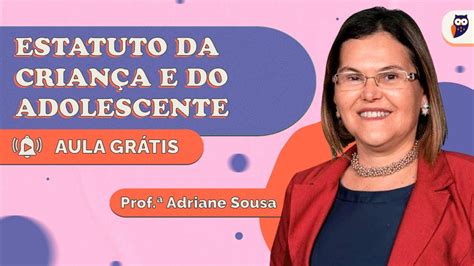 Dicas Do Eca Para A Carreira Educacional A Prof Adriane Sousa