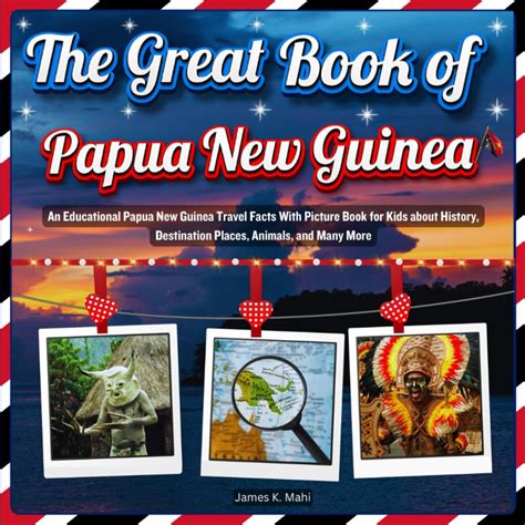 The Great Book of Papua New Guinea: An Educational Papua New Guinea