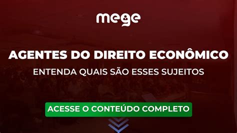 Entenda Quais S O Os Agentes Do Direito Econ Mico Blog Do Mege