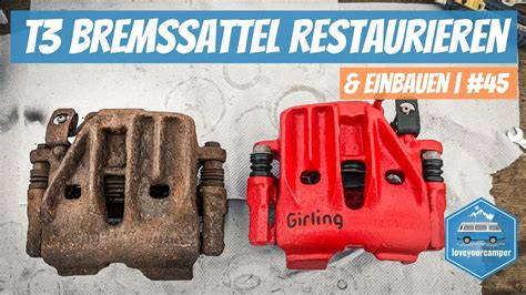 VW T3 Bremssattel Restaurieren Und Einbauen VW T3 Restaurierung I 45