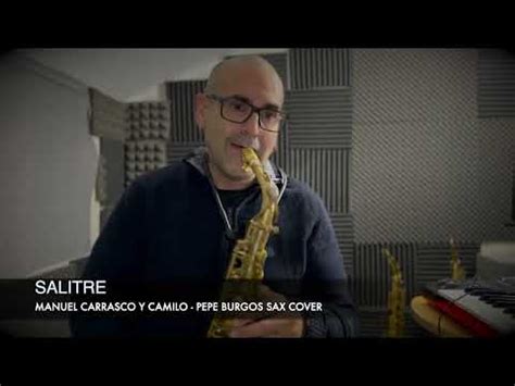 Salitre Manuel Carrasco Y Camilo Sax Cover Youtube