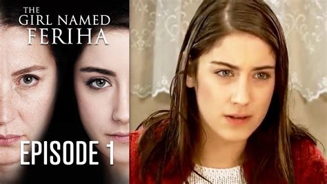 The Girl Named Feriha - Episode 1 - YouTube