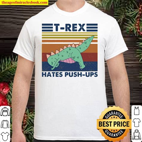 [best Sellers] T Rex Hates Push Ups Shirt