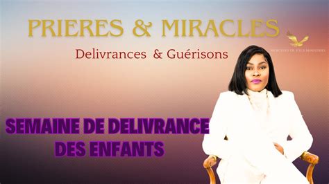 Pri Res Miracles Lie Les Esprits Territoriaux Semaine D Livrance Des