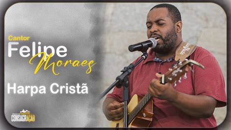 Hinos Da Harpa Crist Felipe Moraes Acordes Chordify