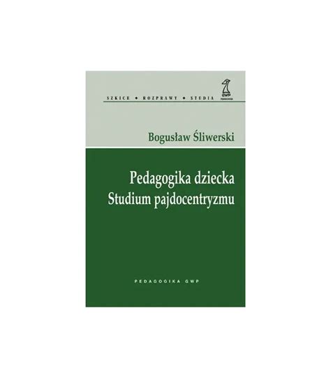 Pedagogika Dziecka Studium Pajdocentryzmu