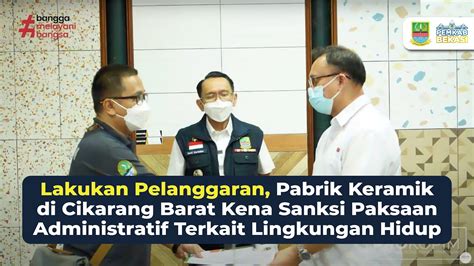 Lakukan Pelanggaran Pabrik Keramik Di Cikarang Barat Kena Sanksi