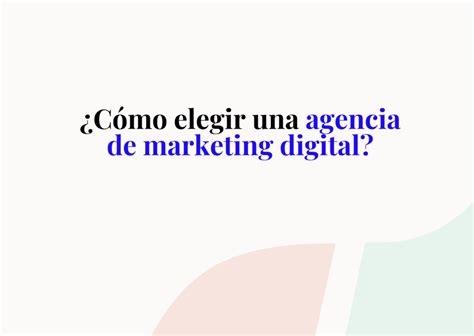 El Secreto Para Elegir A La Mejor Agencia De Marketing Digital