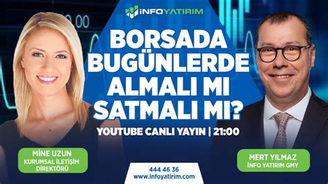 BORSADA BUGÜNLERDE ALMALI MI SATMALI MI Mert Yılmaz Yorumluyor İnfo