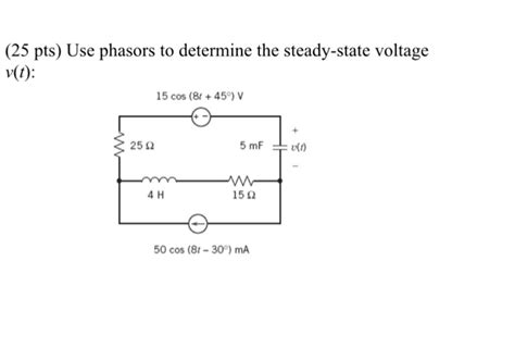 Solved 25 Pts Use Phasors To Determine The Steady State Chegg