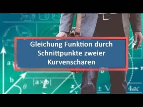 Gleichung Funktion Durch Schnittpunkte Zweier Kurvenscharen YouTube