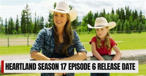 Heartland Season 17 Episode 6 Release Date The Wait Is Almost Over