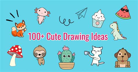 100+ Cute Drawing Ideas for Kids of All Ages to Try