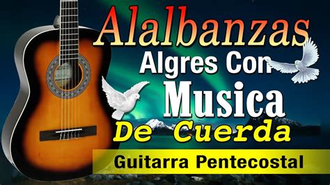 Guitarra Pentecostal Alabanzas Musica De Cuerda Musica Cristiana