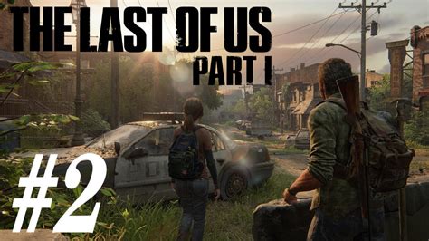 Zagrajmy w The Last of Us Part1 Odc 2 Co oni robią fuj YouTube